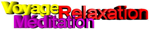 Voyage - Relaxation - Méditation